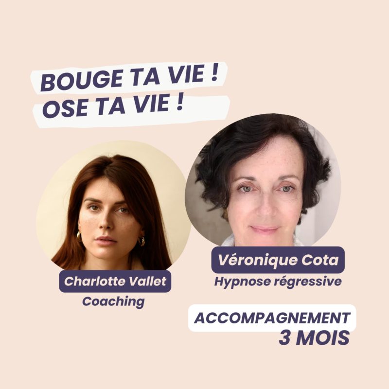Bouge ta vie ! Ose ta vie ! (Accompagnement 3 mois)